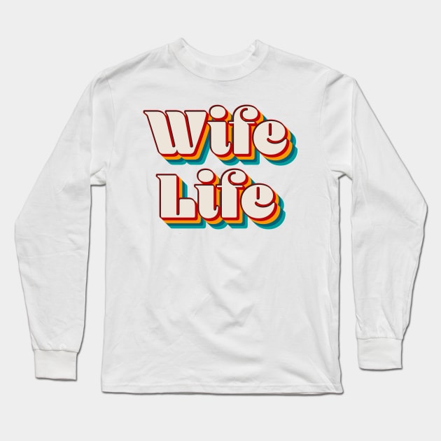 Wife Life Long Sleeve T-Shirt by n23tees